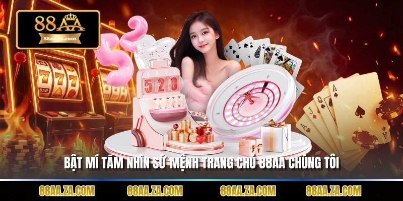 Bật mí tầm nhìn sứ mệnh trang chủ 88aa chúng tôi