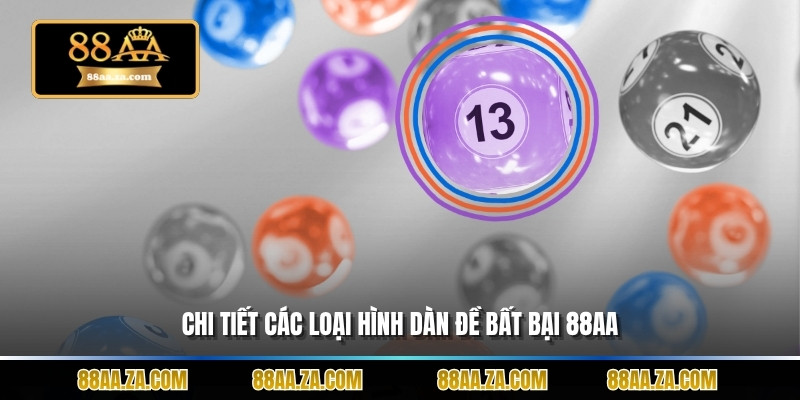 Chi tiết các loại hình dàn đề bất bại 88aa 